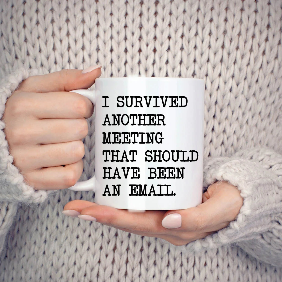 ☕ “I Survived Another Meeting That Should Have Been an Email” Mug – Sip, Laugh, Repeat