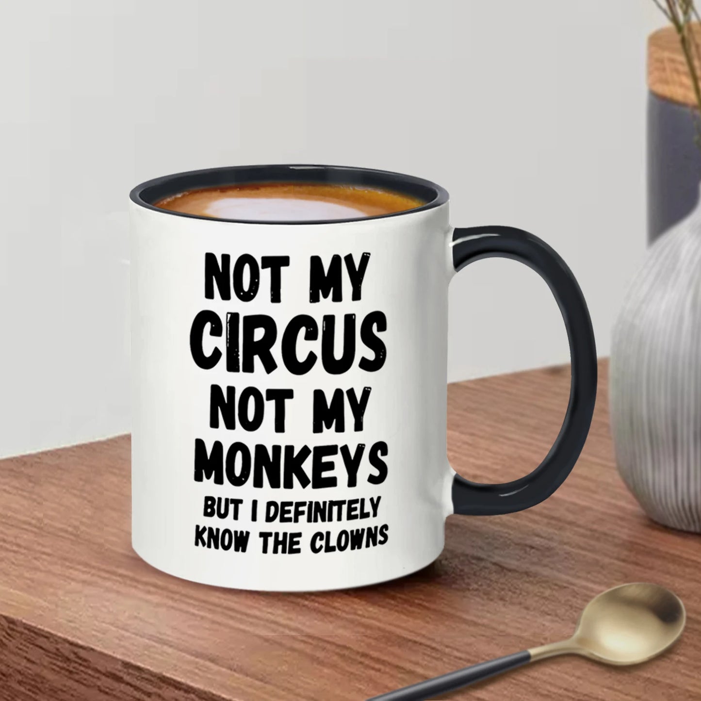 🐒 “Not My Circus, Not My Monkeys” Mug – 11oz Ceramic Sass for Everyday Sanity