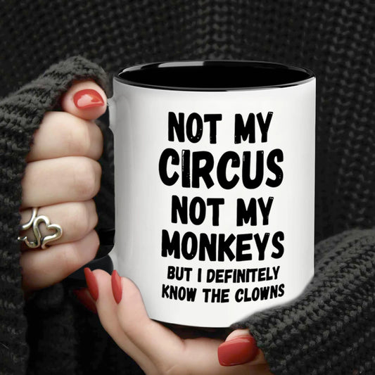 🐒 “Not My Circus, Not My Monkeys” Mug – 11oz Ceramic Sass for Everyday Sanity