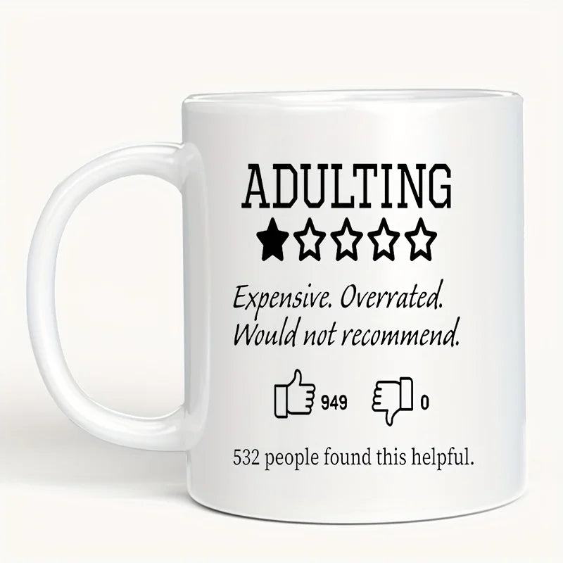 💸 “Adulting: Expensive, Overrated, Would Not Recommend” Mug – 320ml of Relatable Regret
