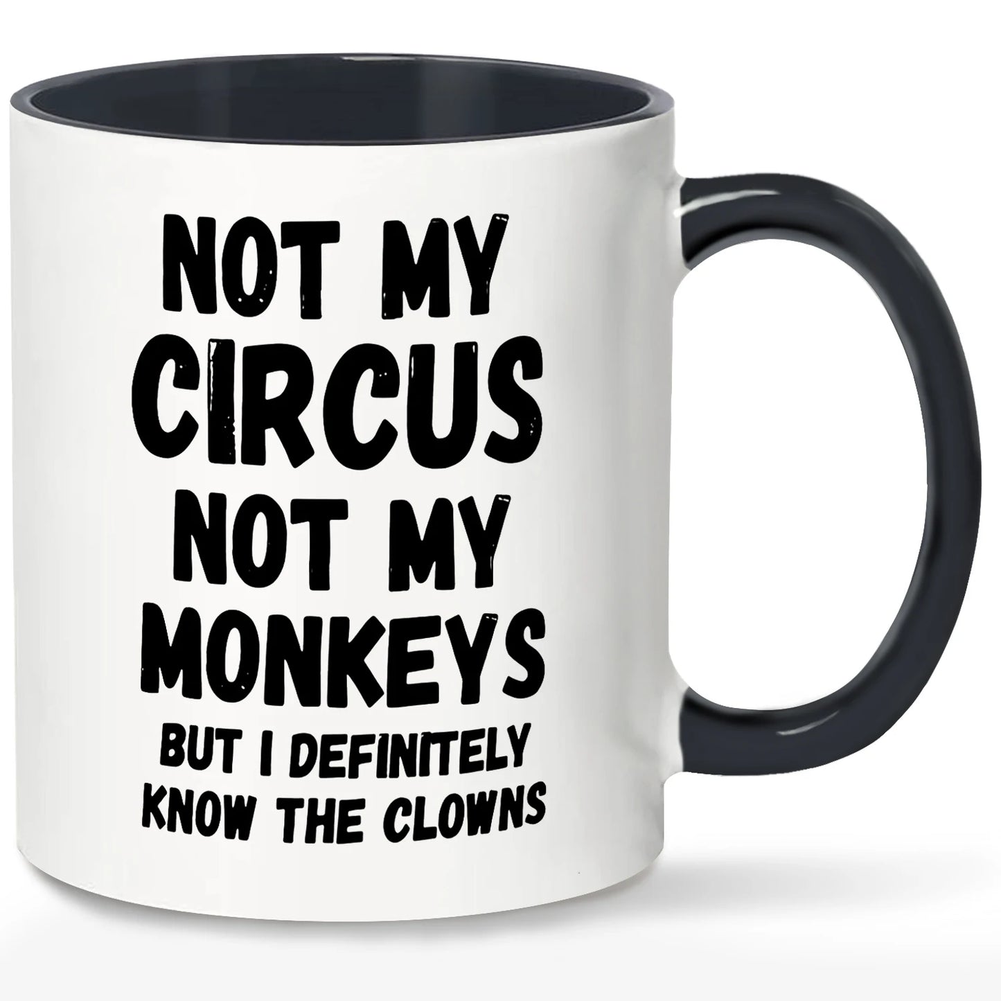 🐒 “Not My Circus, Not My Monkeys” Mug – 11oz Ceramic Sass for Everyday Sanity