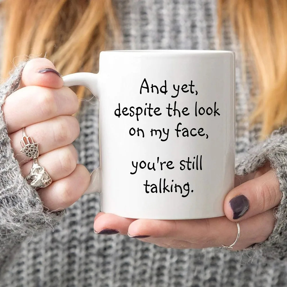 😐 “And Yet, Despite the Look on My Face…” Mug – 11oz of Silent Judgment