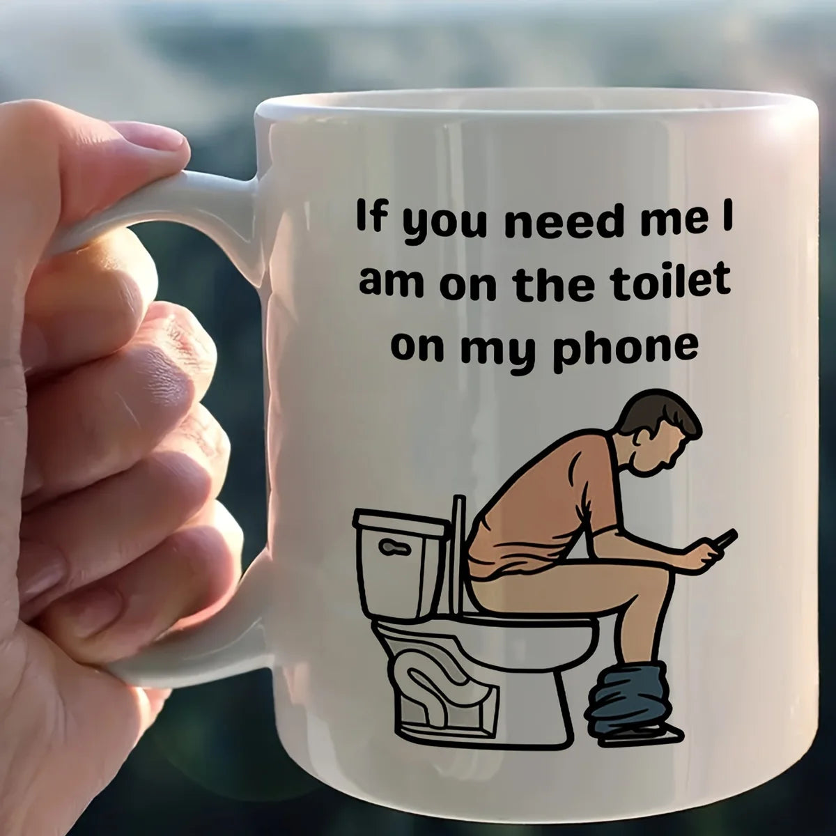 🚽 “If You Need Me, I’m in the Toilet on My Phone” Mug – 320ml of Unapologetic Honesty