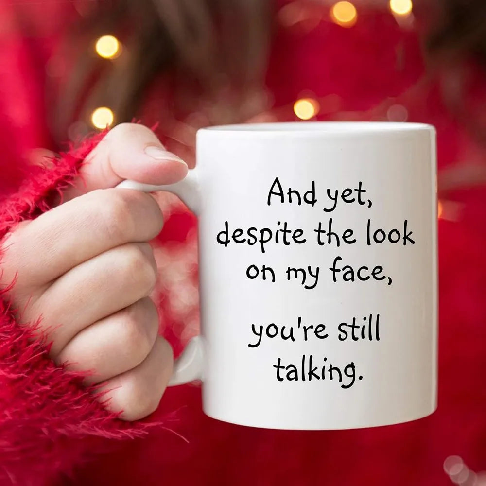 😐 “And Yet, Despite the Look on My Face…” Mug – 11oz of Silent Judgment