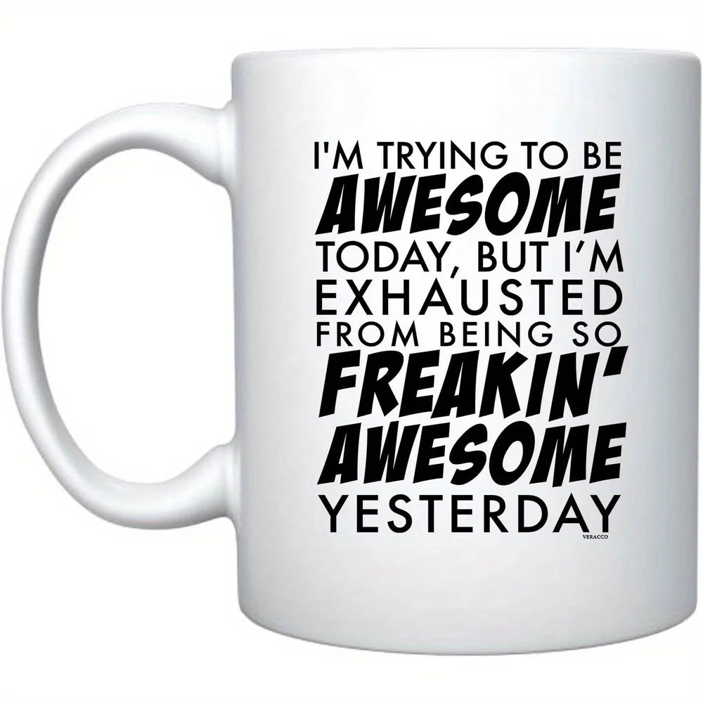 😎 “I’m Trying to Be Awesome Today…” Mug – 320ml of Legendary Energy
