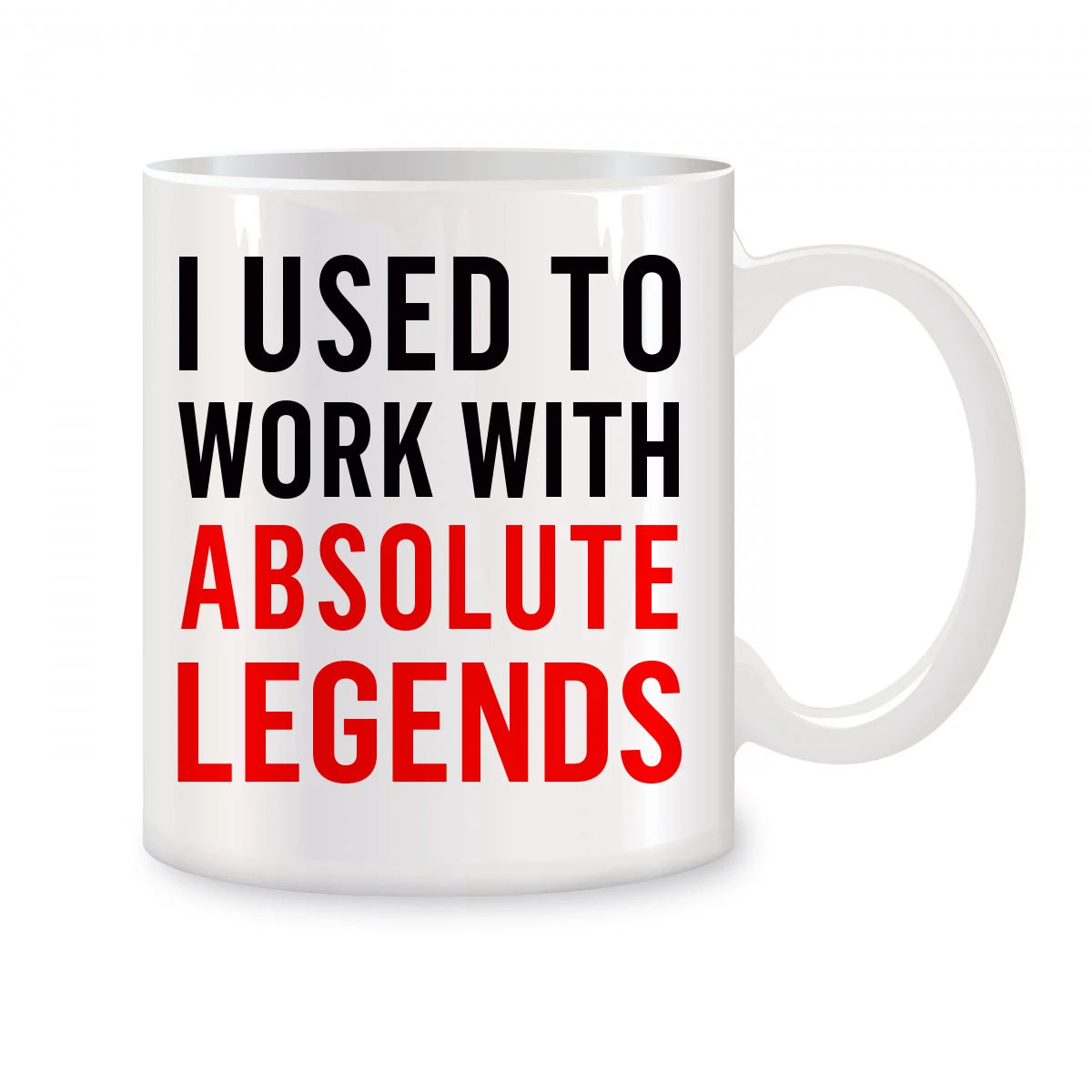 🏆 “I Used to Work With an Absolute Legend” Mug – 11oz Ceramic Farewell Gift for Colleagues