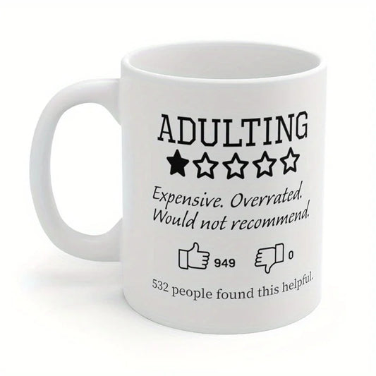 💸 “Adulting: Expensive, Overrated, Would Not Recommend” Mug – 320ml of Relatable Regret