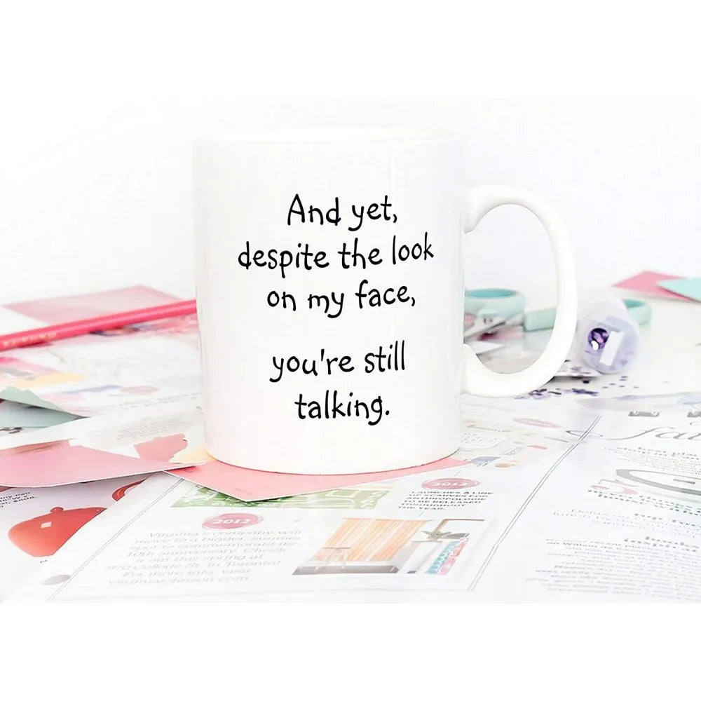 😐 “And Yet, Despite the Look on My Face…” Mug – 11oz of Silent Judgment