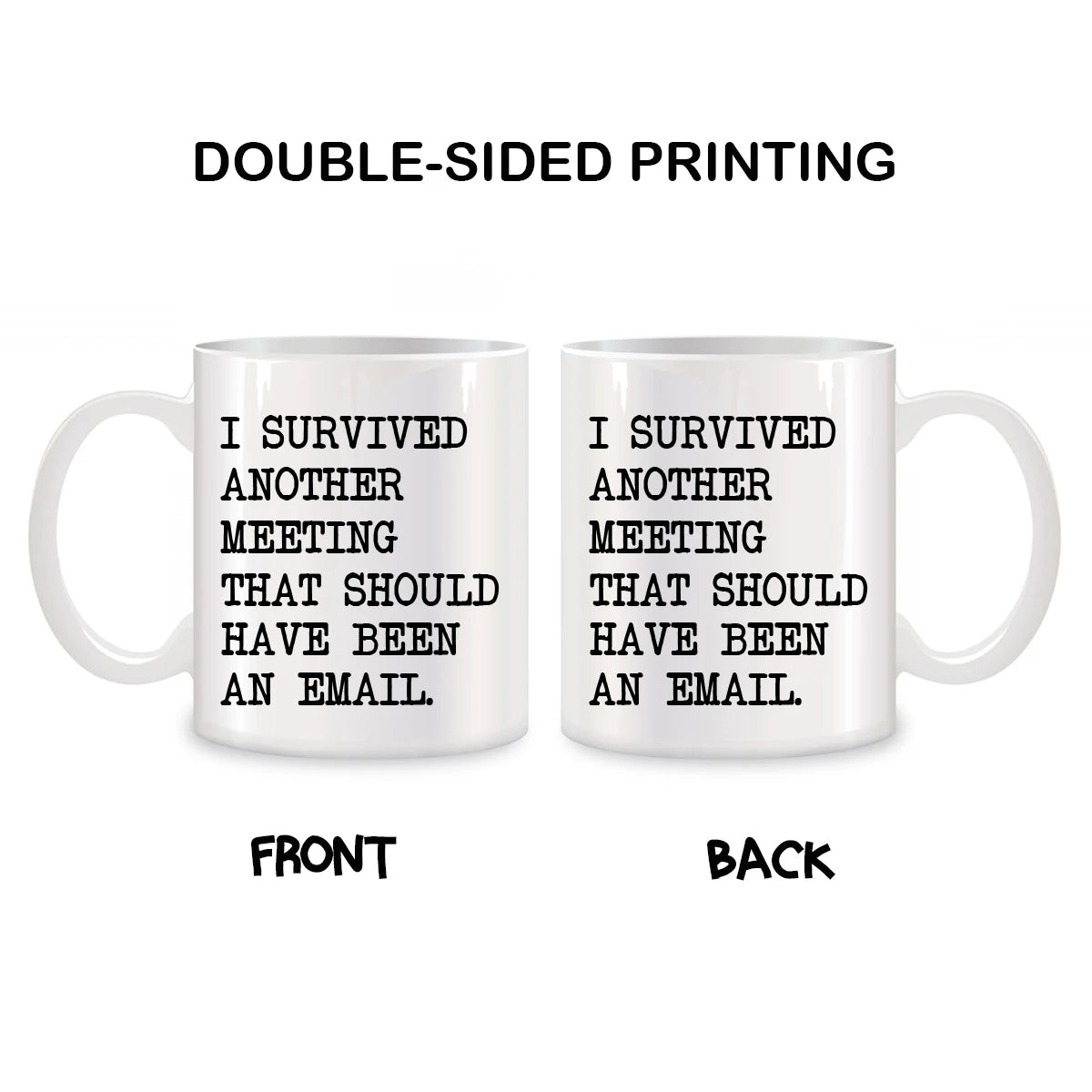 ☕ “I Survived Another Meeting That Should Have Been an Email” Mug – Sip, Laugh, Repeat