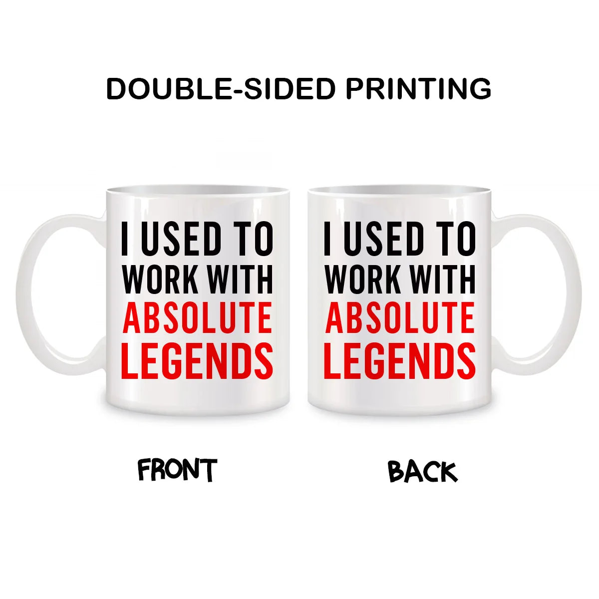 🏆 “I Used to Work With an Absolute Legend” Mug – 11oz Ceramic Farewell Gift for Colleagues