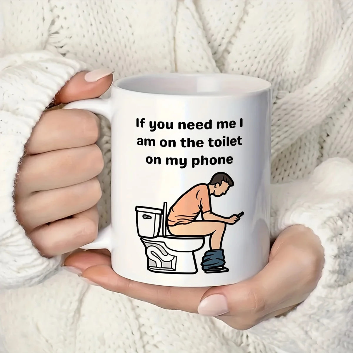 🚽 “If You Need Me, I’m in the Toilet on My Phone” Mug – 320ml of Unapologetic Honesty