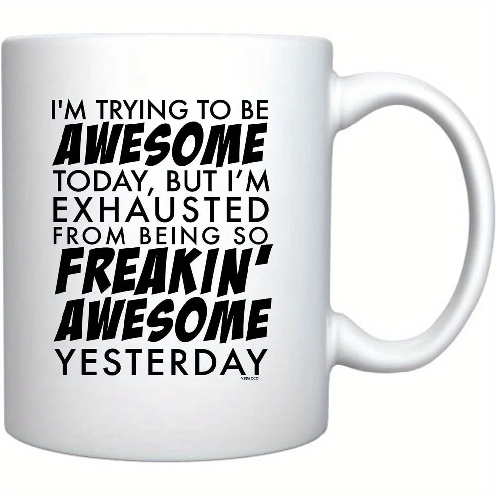 😎 “I’m Trying to Be Awesome Today…” Mug – 320ml of Legendary Energy