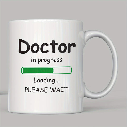 🎓 “Doctor In Progress” Mug – 11oz Ceramic Graduation Gift for PhD Warriors